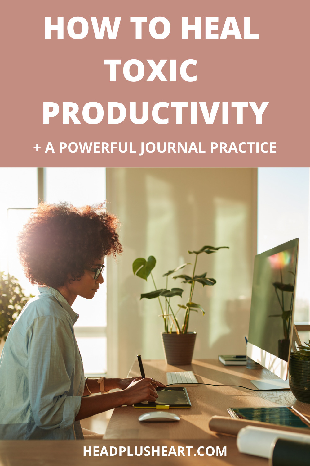 Toxic Productivity: What it is + how to release it.