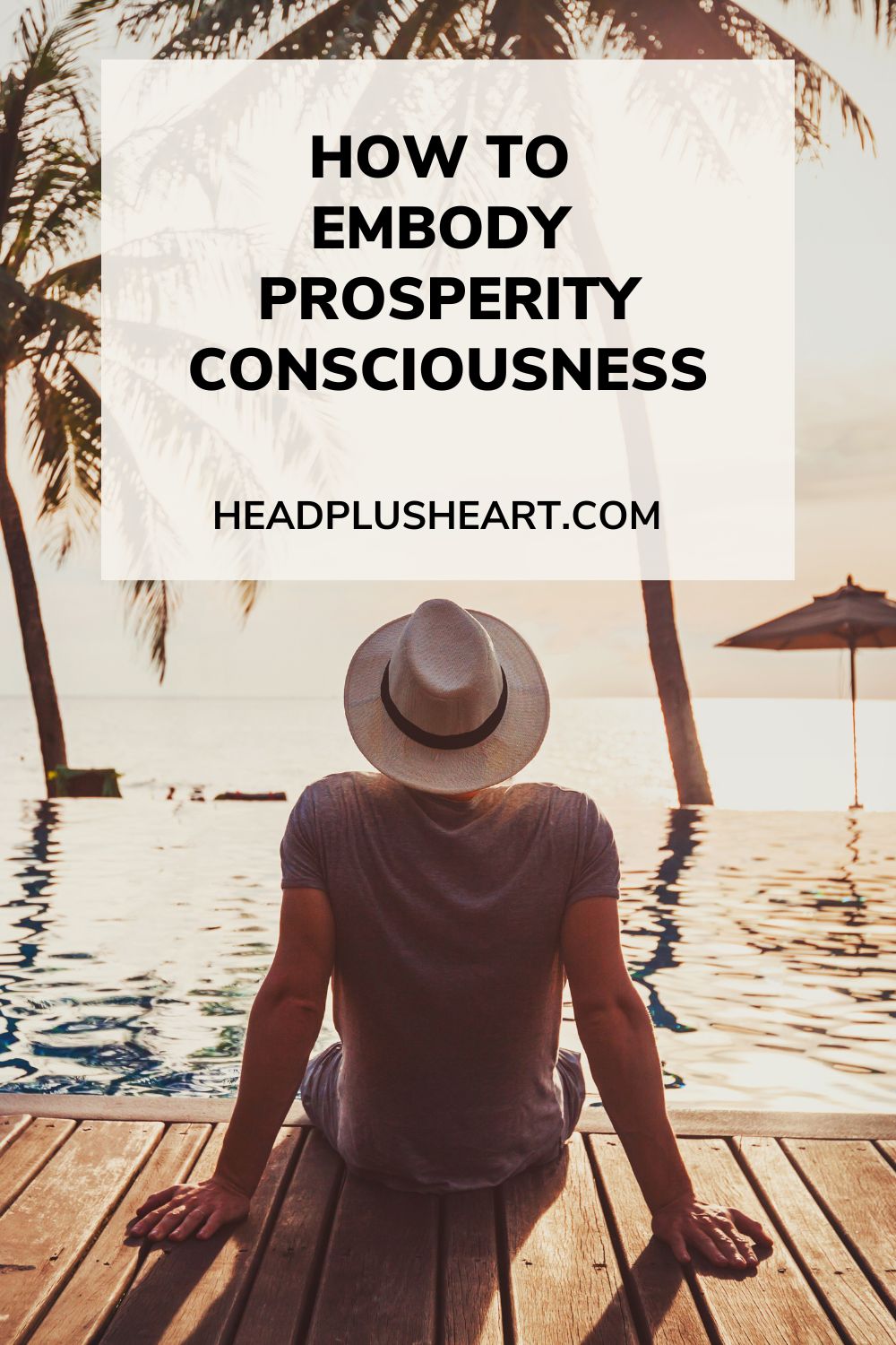 How to embody prosperity consciousness.